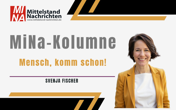 Svenja Fischer Kolumne - Mensch, komm schon!