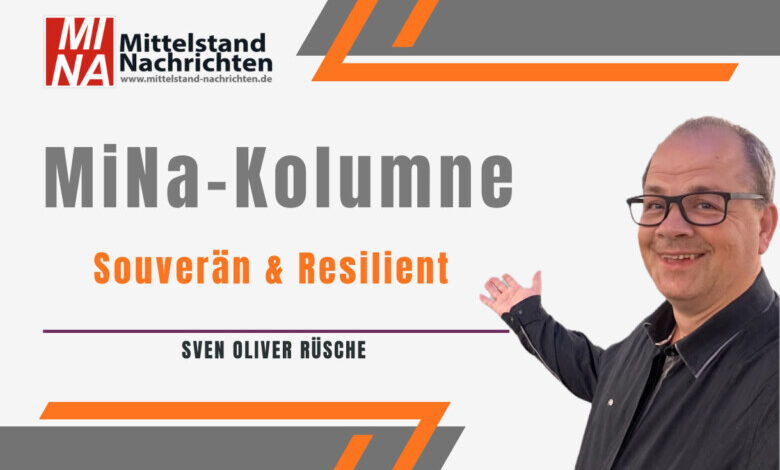 Kolumne Souverän & Resilient von Sven Oliver Rüsche.